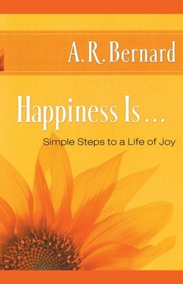 Happiness Is . . .: Simple Steps to a Life of Joy - Paperback | Diverse Reads