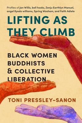 Lifting as They Climb: Black Women Buddhists and Collective Liberation - Paperback | Diverse Reads