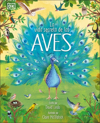 La vida secreta de las aves (The Extraordinary World of Birds) - Hardcover | Diverse Reads