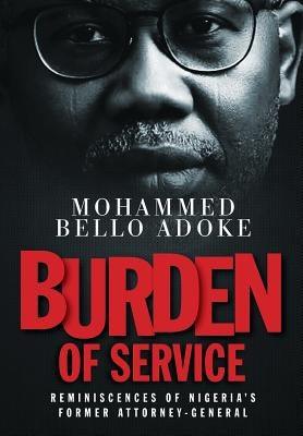 Burden Of Service: Reminiscences of Nigeria's former Attorney-General - Hardcover | Diverse Reads