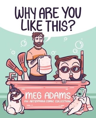 Why Are You Like This?: An Artbymoga Comic Collection - Paperback | Diverse Reads