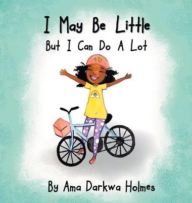 I May Be Little, But I Can Do A Lot - Hardcover | Diverse Reads