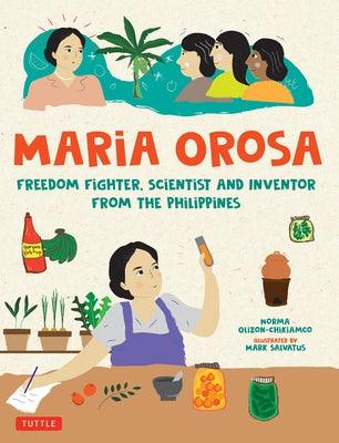 Maria Orosa Freedom Fighter: Scientist and Inventor from the Philippines - Hardcover | Diverse Reads