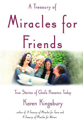 A Treasury of Miracles for Friends: True Stories of Gods Presence Today - Hardcover | Diverse Reads