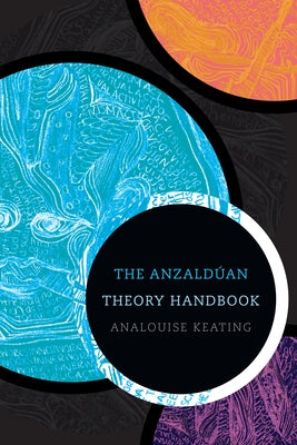 The AnzaldÃºan Theory Handbook - Paperback | Diverse Reads
