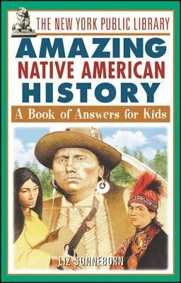 The New York Public Library Amazing Native American History: A Book of Answers for Kids - Paperback | Diverse Reads