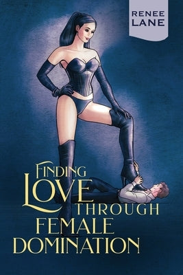 Finding Love Through Female Domination - Paperback | Diverse Reads