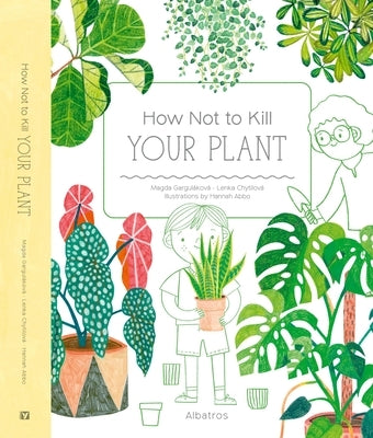 How Not to Kill Your Plant - Hardcover | Diverse Reads