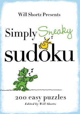 Will Shortz Presents Simply Sneaky Sudoku: 200 Easy Puzzles - Paperback | Diverse Reads