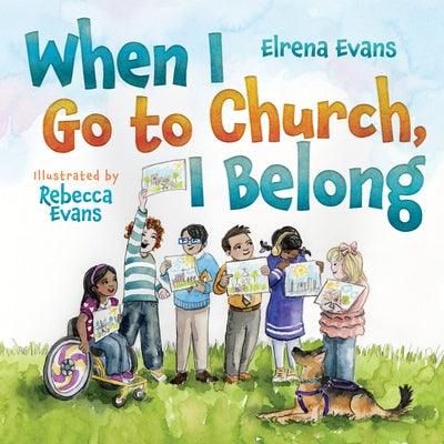 When I Go to Church, I Belong: Finding My Place in God's Family as a Child with Special Needs - Hardcover | Diverse Reads