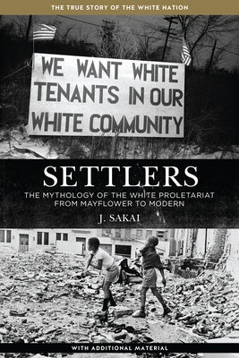 Settlers: The Mythology of the White Proletariat from Mayflower to Modern - Paperback | Diverse Reads