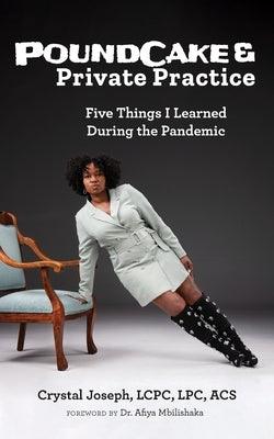 PoundCake & Private Practice: 5 Things I Learned During The Pandemic - Paperback | Diverse Reads