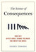 The Science of Consequences: How They Affect Genes, Change the Brain, and Impact Our World - Paperback | Diverse Reads