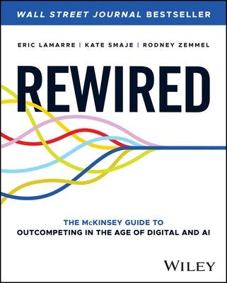 Rewired: The McKinsey Guide to Outcompeting in the Age of Digital and AI - Hardcover | Diverse Reads
