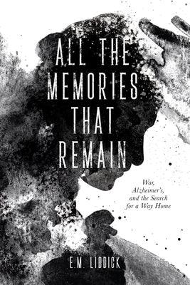 All the Memories That Remain: War, Alzheimer's, and the Search for a Way Home - Paperback | Diverse Reads