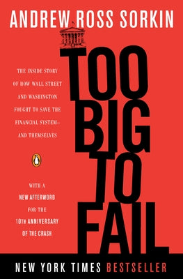 Too Big to Fail: The Inside Story of How Wall Street and Washington Fought to Save the Financial System--And Themselves - Paperback | Diverse Reads