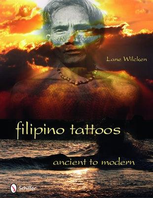 Filipino Tattoos: Ancient to Modern - Hardcover