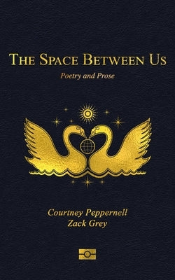The Space Between Us: Poetry and Prose - Paperback | Diverse Reads