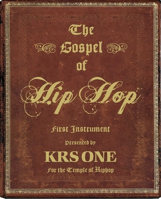 The Gospel of Hip Hop: The First Instrument - Hardcover | Diverse Reads