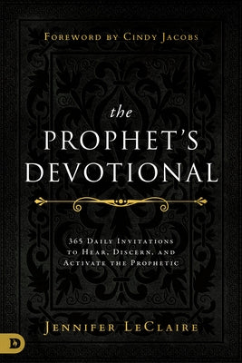 The Prophet's Devotional: 365 Daily Invitations to Hear, Discern, and Activate the Prophetic - Hardcover | Diverse Reads