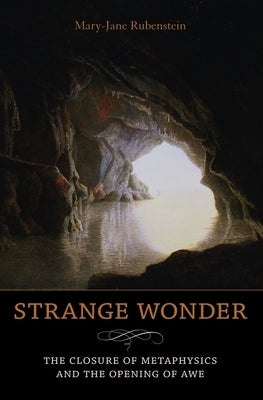 Strange Wonder: The Closure of Metaphysics and the Opening of Awe - Paperback | Diverse Reads