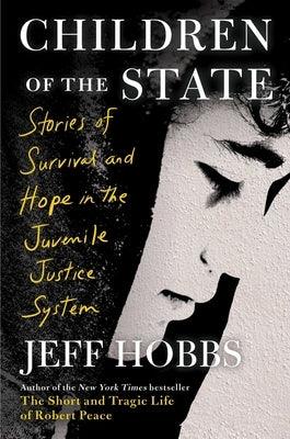 Children of the State: Stories of Survival and Hope in the Juvenile Justice System - Hardcover | Diverse Reads