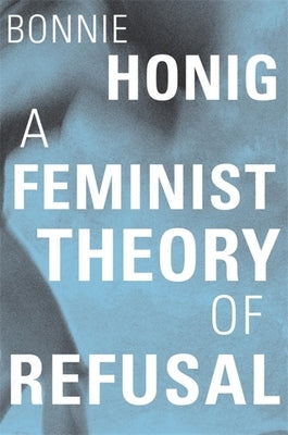 A Feminist Theory of Refusal - Hardcover | Diverse Reads