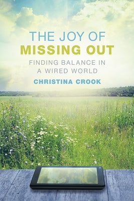 The Joy of Missing Out: Finding Balance in a Wired World - Paperback | Diverse Reads