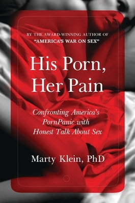 His Porn, Her Pain: Confronting America's PornPanic with Honest Talk About Sex - Paperback | Diverse Reads