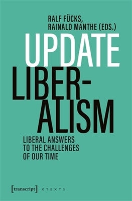 Update Liberalism: Liberal Answers to the Challenges of Our Time - Paperback | Diverse Reads