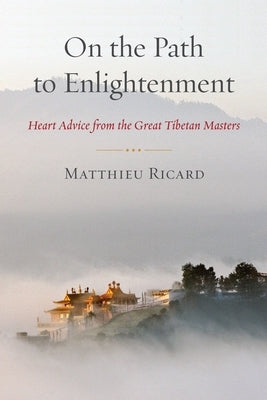 On the Path to Enlightenment: Heart Advice from the Great Tibetan Masters - Paperback | Diverse Reads