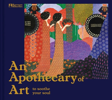 An Apothecary of Art: To Soothe Your Soul - Hardcover | Diverse Reads