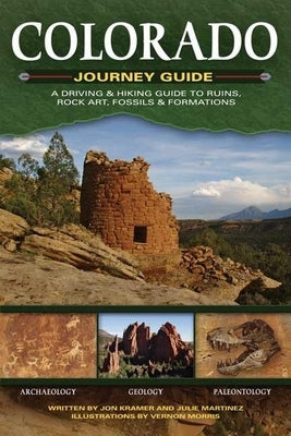 Colorado Journey Guide: A Driving & Hiking Guide to Ruins, Rock Art, Fossils & Formations - Paperback | Diverse Reads