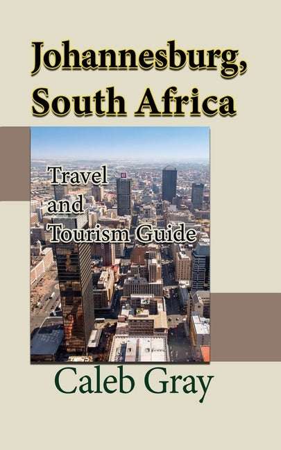 Johannesburg, South Africa: Travel and Tourism Guide - Paperback | Diverse Reads