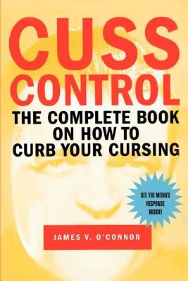 Cuss Control: The Complete Book on How to Curb Your Cursing - Paperback | Diverse Reads