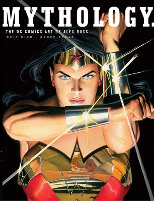 Mythology: The DC Comics Art of Alex Ross - Hardcover | Diverse Reads