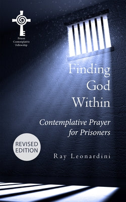 Finding God Within: Contemplative Prayer for Prisoners (Revised Edition) - Paperback | Diverse Reads