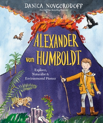 Alexander von Humboldt: Explorer, Naturalist & Environmental Pioneer - Hardcover | Diverse Reads