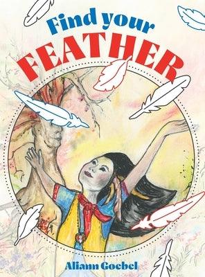 Find Your Feather - Hardcover | Diverse Reads
