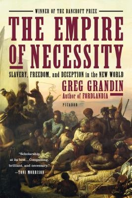 The Empire of Necessity: Slavery, Freedom, and Deception in the New World - Paperback | Diverse Reads