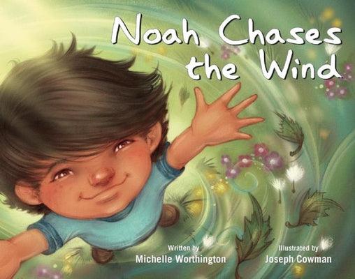 Noah Chases the Wind - Hardcover | Diverse Reads