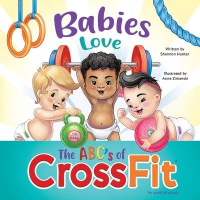 Babies Love the ABCs of CrossFit - Paperback | Diverse Reads