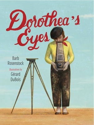 Dorothea's Eyes: Dorothea Lange Photographs the Truth - Hardcover | Diverse Reads