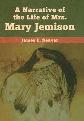 A Narrative of the Life of Mrs. Mary Jemison - Hardcover | Diverse Reads