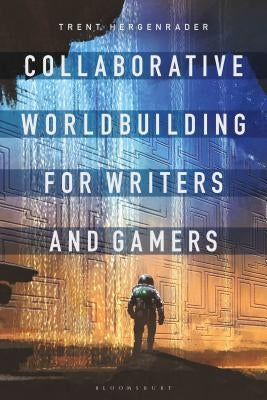 Collaborative Worldbuilding for Writers and Gamers - Paperback | Diverse Reads