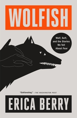 Wolfish: Wolf, Self, and the Stories We Tell about Fear - Paperback | Diverse Reads