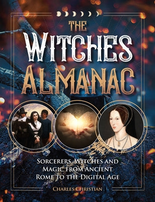 The Witches Almanac: Sorcerers, Witches and Magic from Ancient Rome to the Digital Age - Hardcover | Diverse Reads