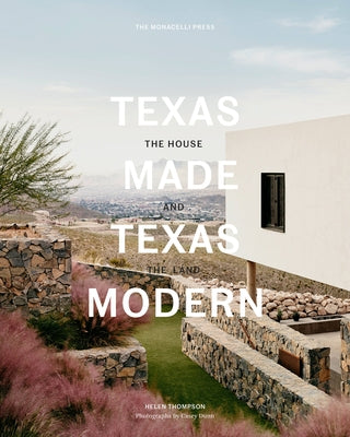 Texas Made/Texas Modern: The House and the Land - Hardcover | Diverse Reads