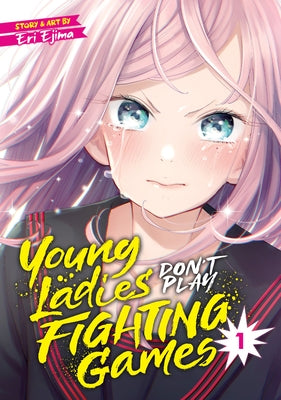 Young Ladies Don't Play Fighting Games Vol. 1 - Paperback | Diverse Reads