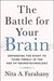 The Battle for Your Brain: Defending the Right to Think Freely in the Age of Neurotechnology - Hardcover | Diverse Reads